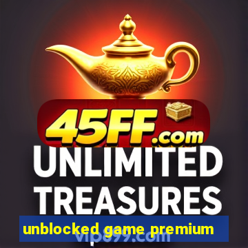 unblocked game premium